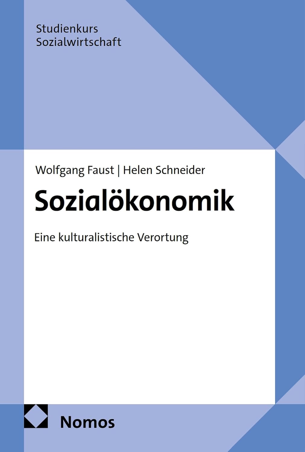 ler totalmente Sozialökonomik: Eine kulturalistische Verortung (Studienkurs Sozialwirtschaft) (German Edition)