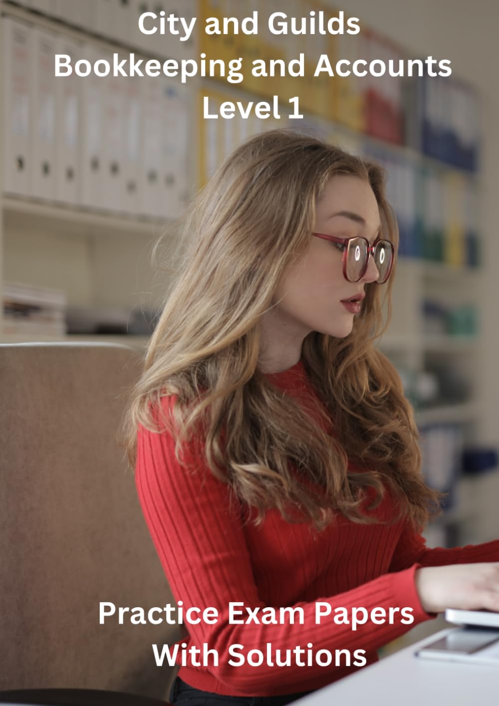 City and Guilds Bookkeeping and Accounts Level 1 Practice Exam Papers With Solutions baixar o livro de graça