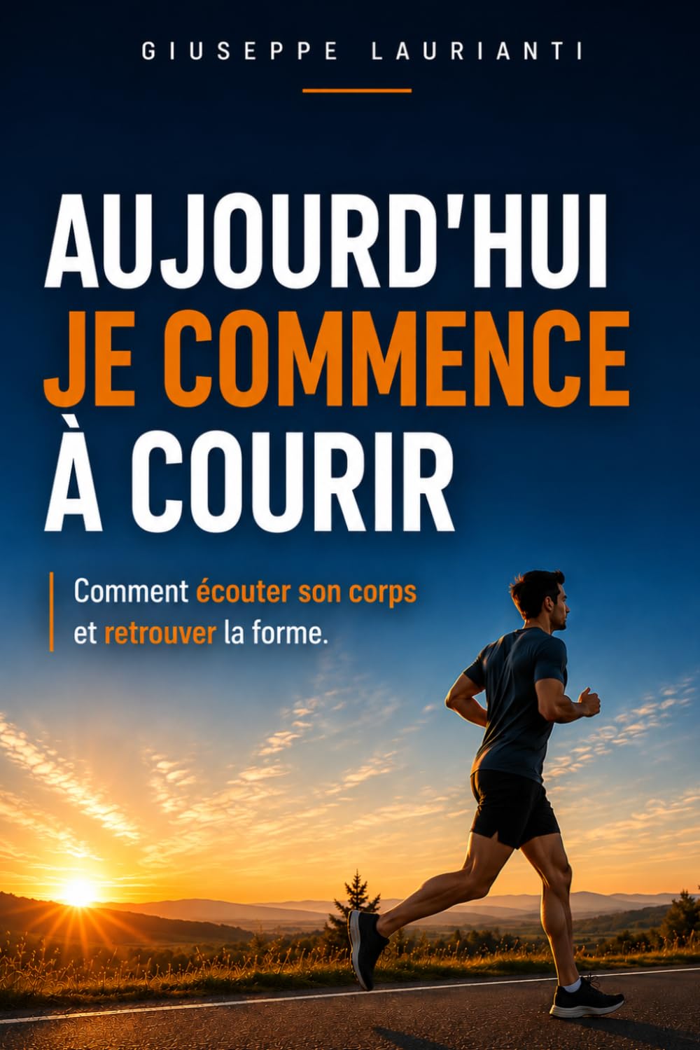 AUJOURD'HUI JE COMMENCE À COURIR: Comment écouter son corps et retrouver la forme. (French Edition) baixar o livro de graça