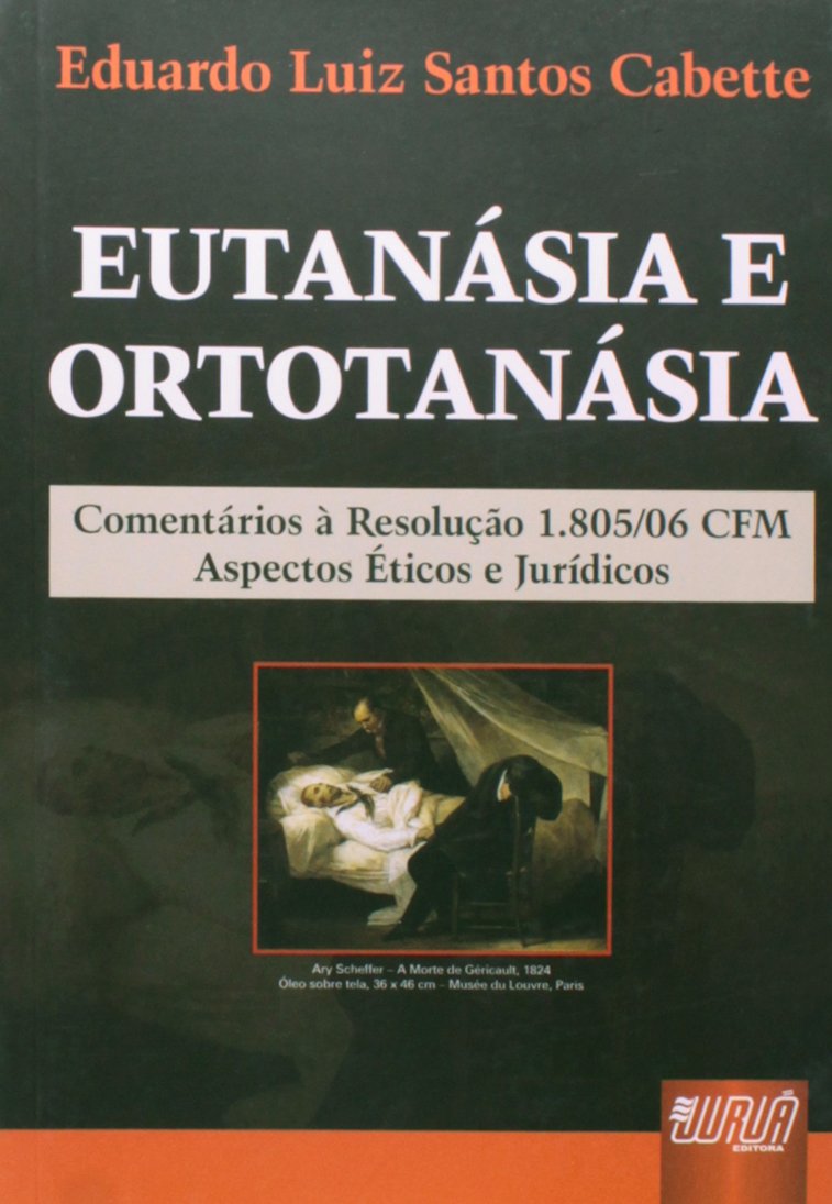 capítulo por capítulo baixar Eutanásia e Ortotanásia: Comentários sobre a Resolução 1805/2006 - Aspectos Éticos e Jurídicos