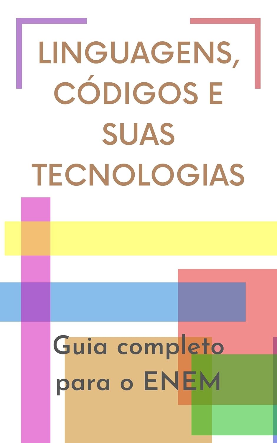 Linguagens, códigos e suas Tecnologias. Guia Completo para o ENEM baixar o livro de graça