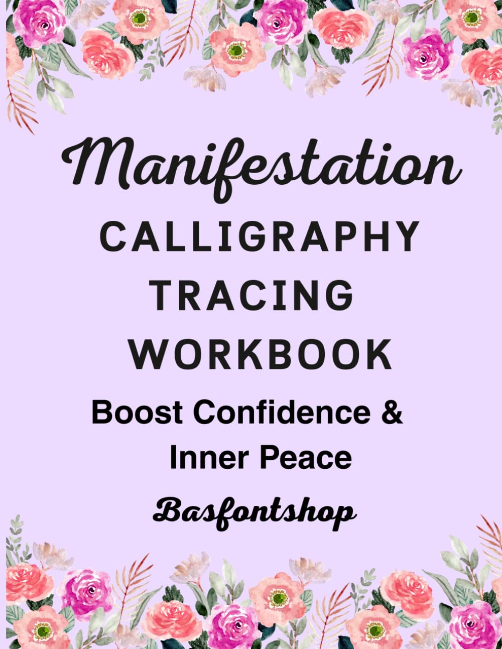 ler totalmente Manifestation Calligraphy Tracing Workbook: Relaxing Lettering Practice with Affirmations, Mindfulness & Cute Doodles for Beginners of All Ages, 8.5 x 11 inches, 58 pages