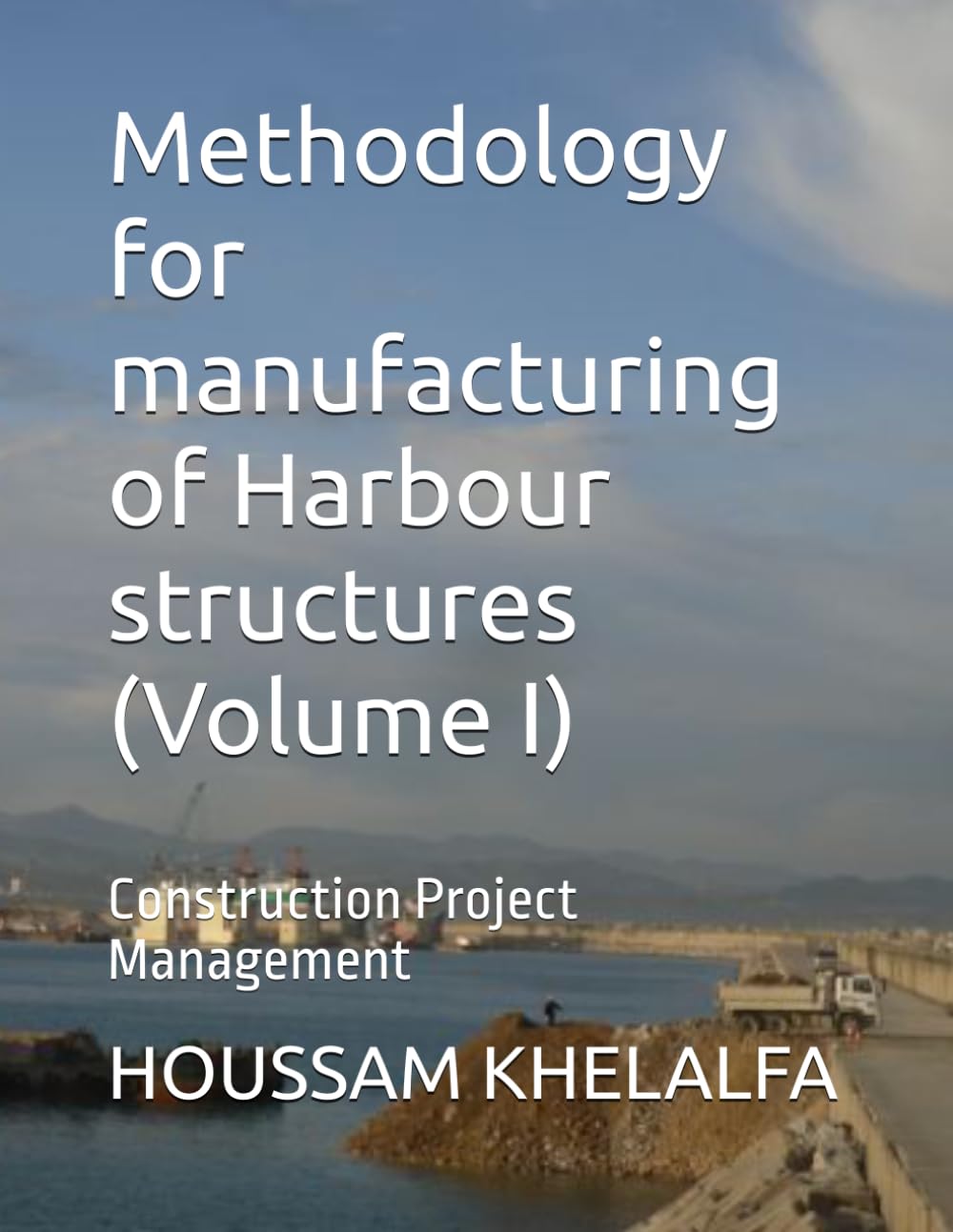 Methodology for manufacturing of Harbour structures (Volume I) baixar o livro de graça