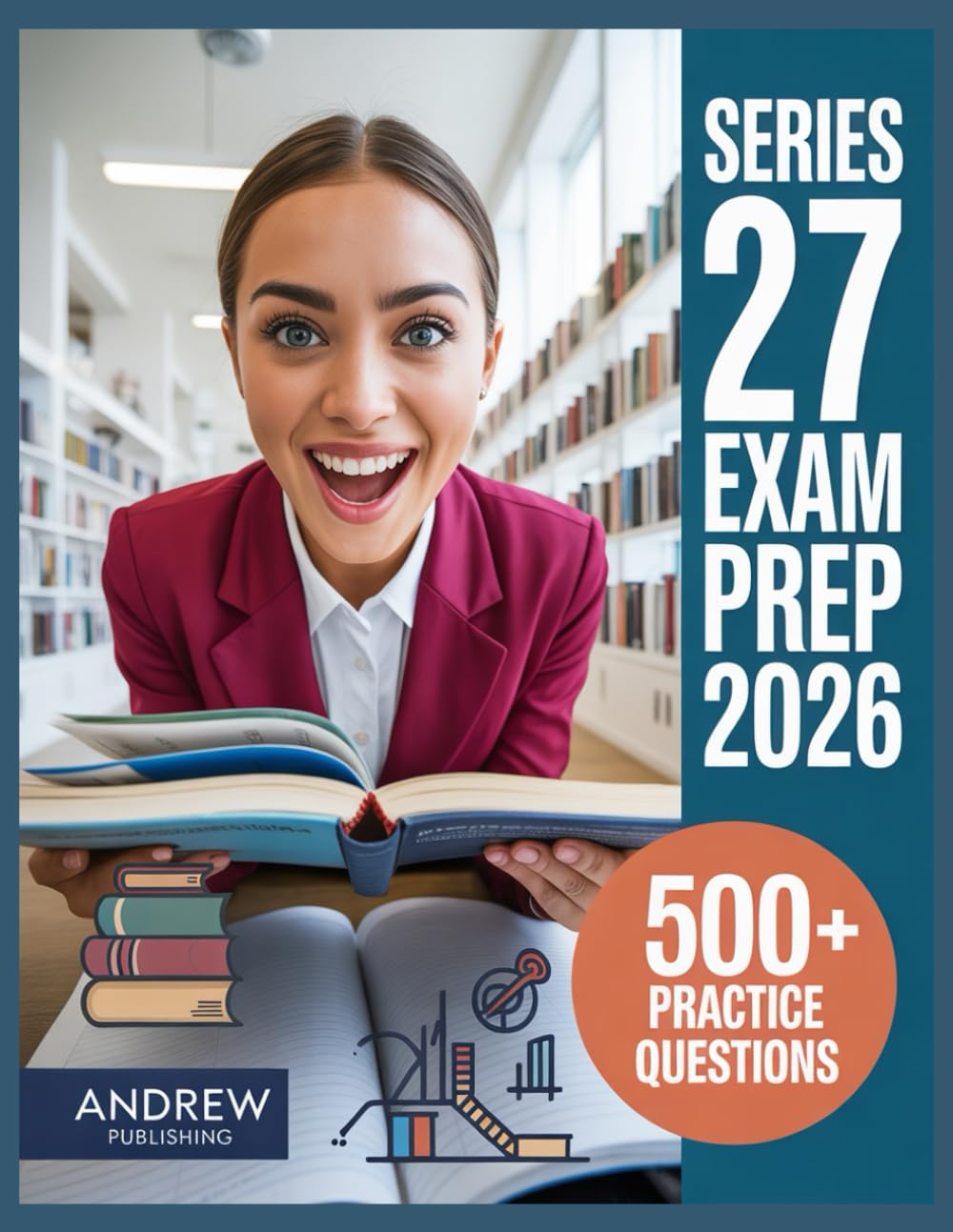 ler totalmente Series 27 Exam prep 2026: Complete Study Guide with 500+ Practice Questions, Detailed Explanations, Proven Test-Taking Strategies