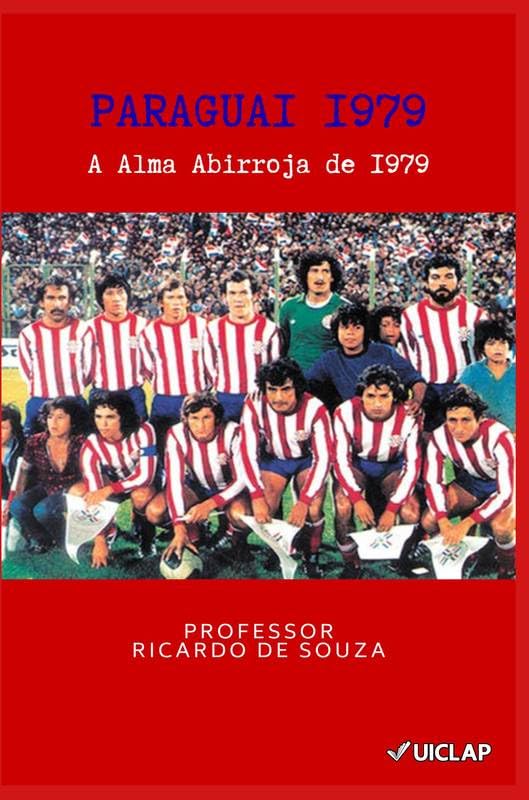 Paraguai 1979: A Alma Albirroja de 1979