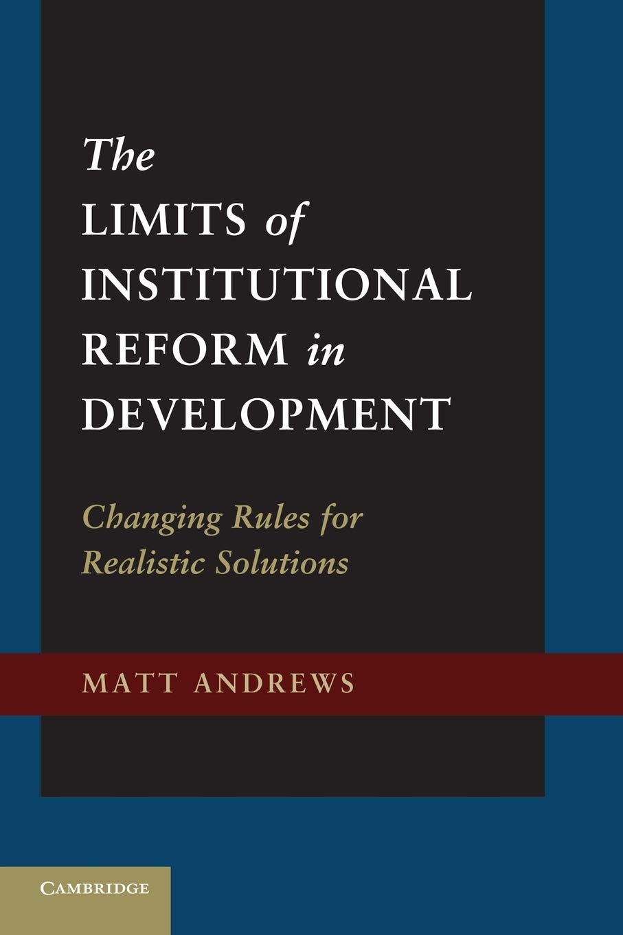 The Limits of Institutional Reform in Development: Changing Rules for Realistic Solutions baixar livro de graça