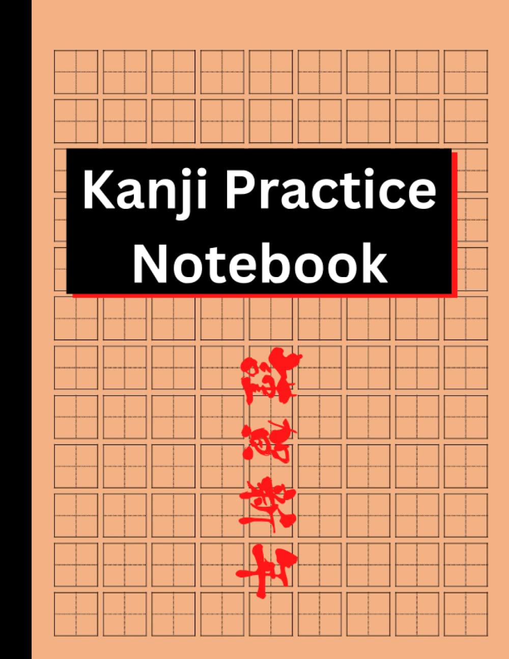 Kanji Practice Notebook: Writing Practice Book for Japan Kanji Characters and Kana Scripts, Kanji Practice Notebook Blank Genkouyoushi Paper, 8.5 x 11 inches, 120 pages baixar o livro de graça