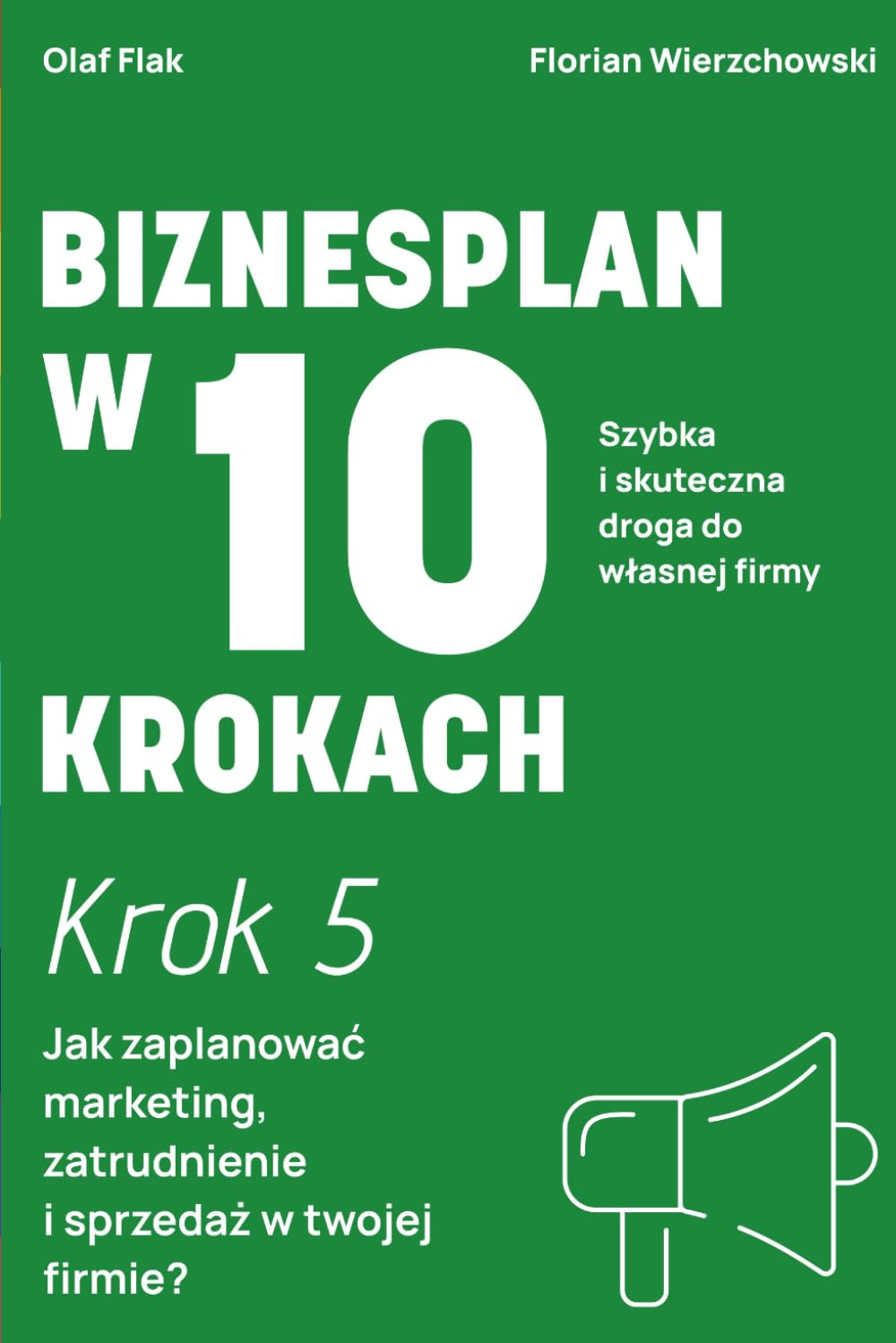 ler totalmente Biznesplan w 10 krokach: Krok 5: Jak zaplanować marketing, zatrudnienie i sprzedaż w twojej firmie? (Polish Edition)
