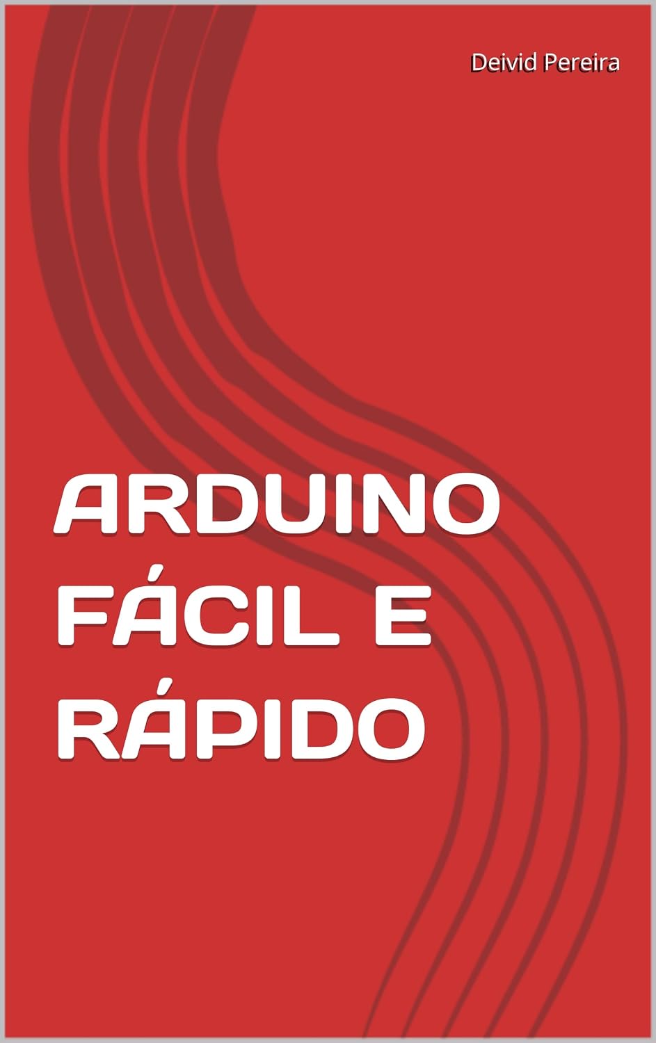 ARDUINO FÁCIL E RÁPIDO baixar o livro de graça