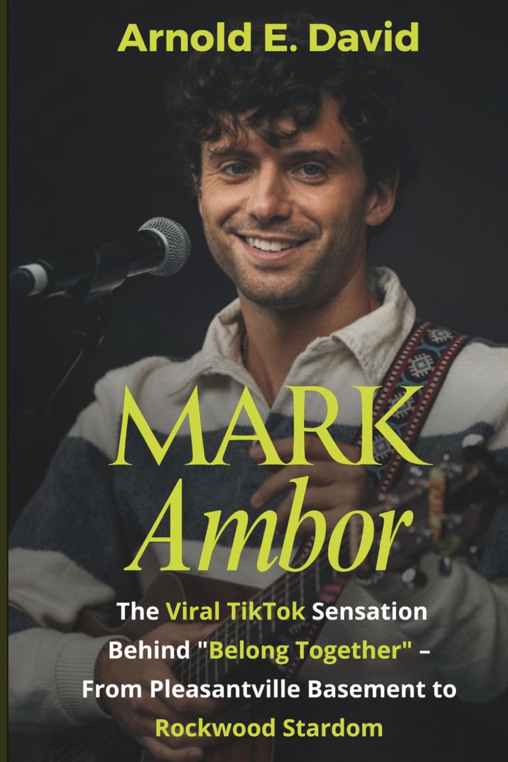 ler totalmente Mark Ambor: The Viral TikTok Sensation Behind "Belong Together" – From Pleasantville Basement to Rockwood Stardom (A Biography)