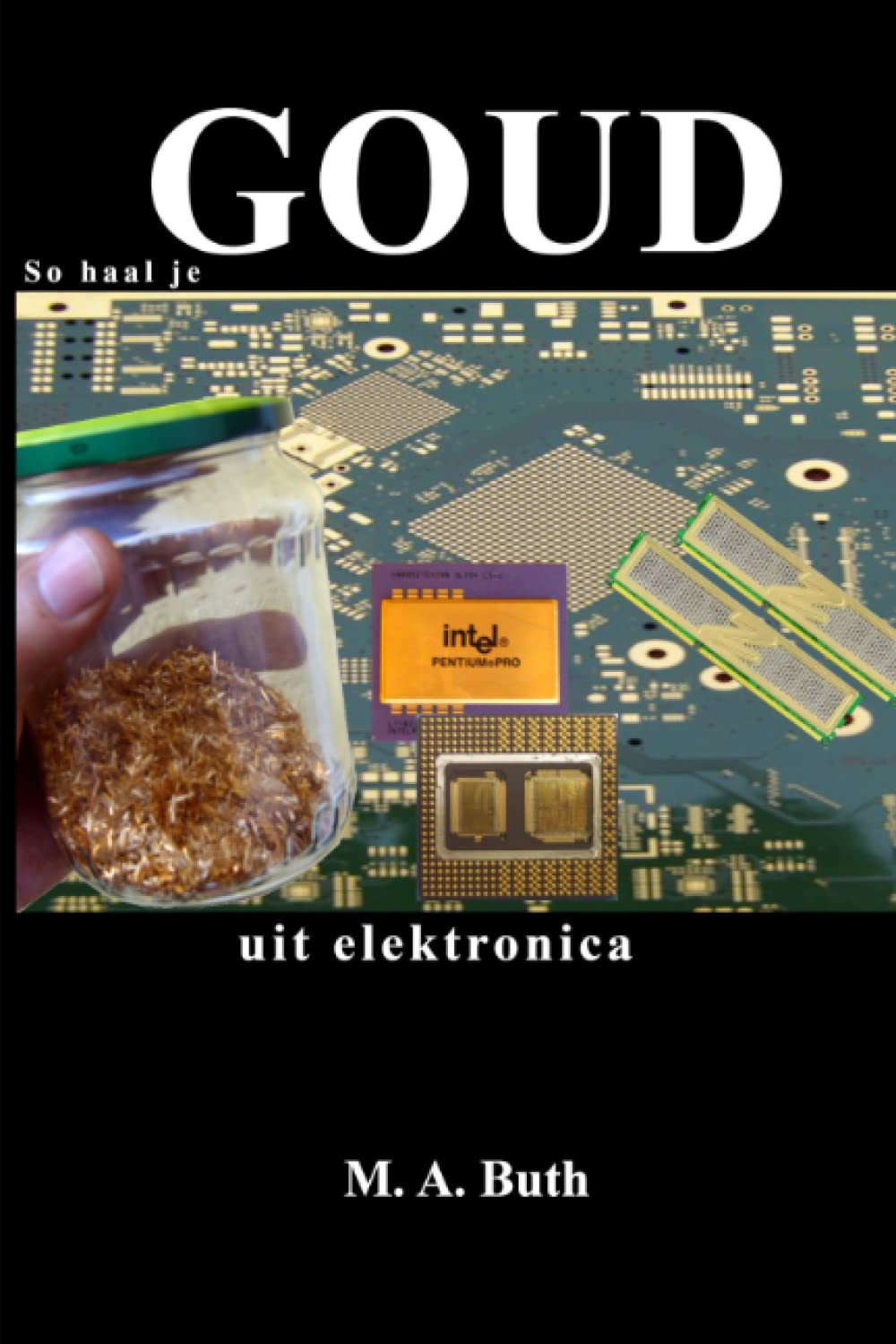 ler totalmente So haal je goud uit elektronica (Test NL) (Dutch Edition)