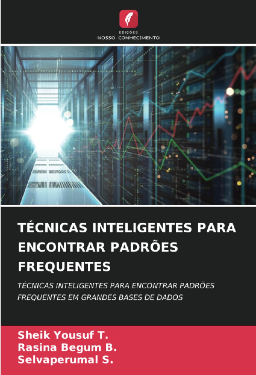 TÉCNICAS INTELIGENTES PARA ENCONTRAR PADRÕES FREQUENTES: TÉCNICAS INTELIGENTES PARA ENCONTRAR PADRÕES FREQUENTES EM GRANDES BASES DE DADOS baixar o livro de graça