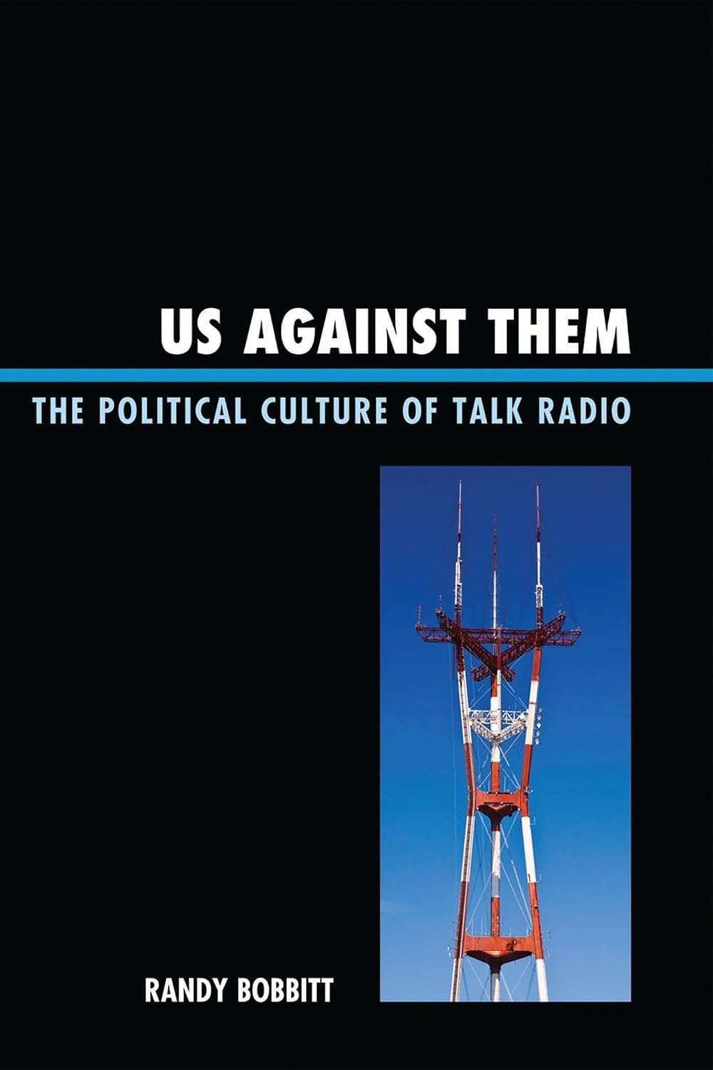 Us against Them: The Political Culture of Talk Radio (Lexington Studies in Political Communication) (English Edition) baixar livro de graça