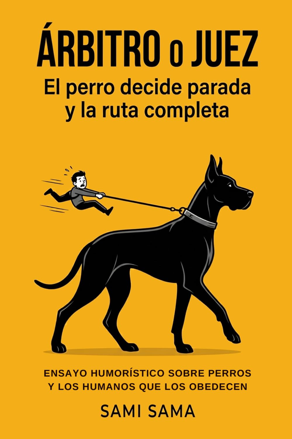 ler totalmente Árbitro o Juez: El perro decide parada y la ruta completa (Spanish Edition)