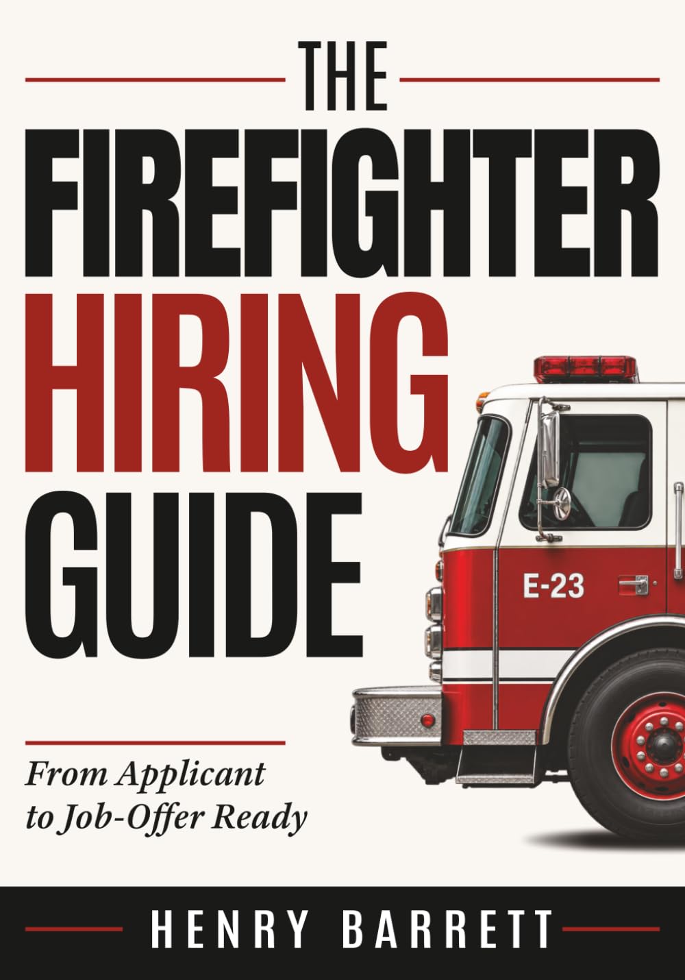 ler totalmente The Firefighter Hiring Guide: From Applicant to Job-Offer Ready