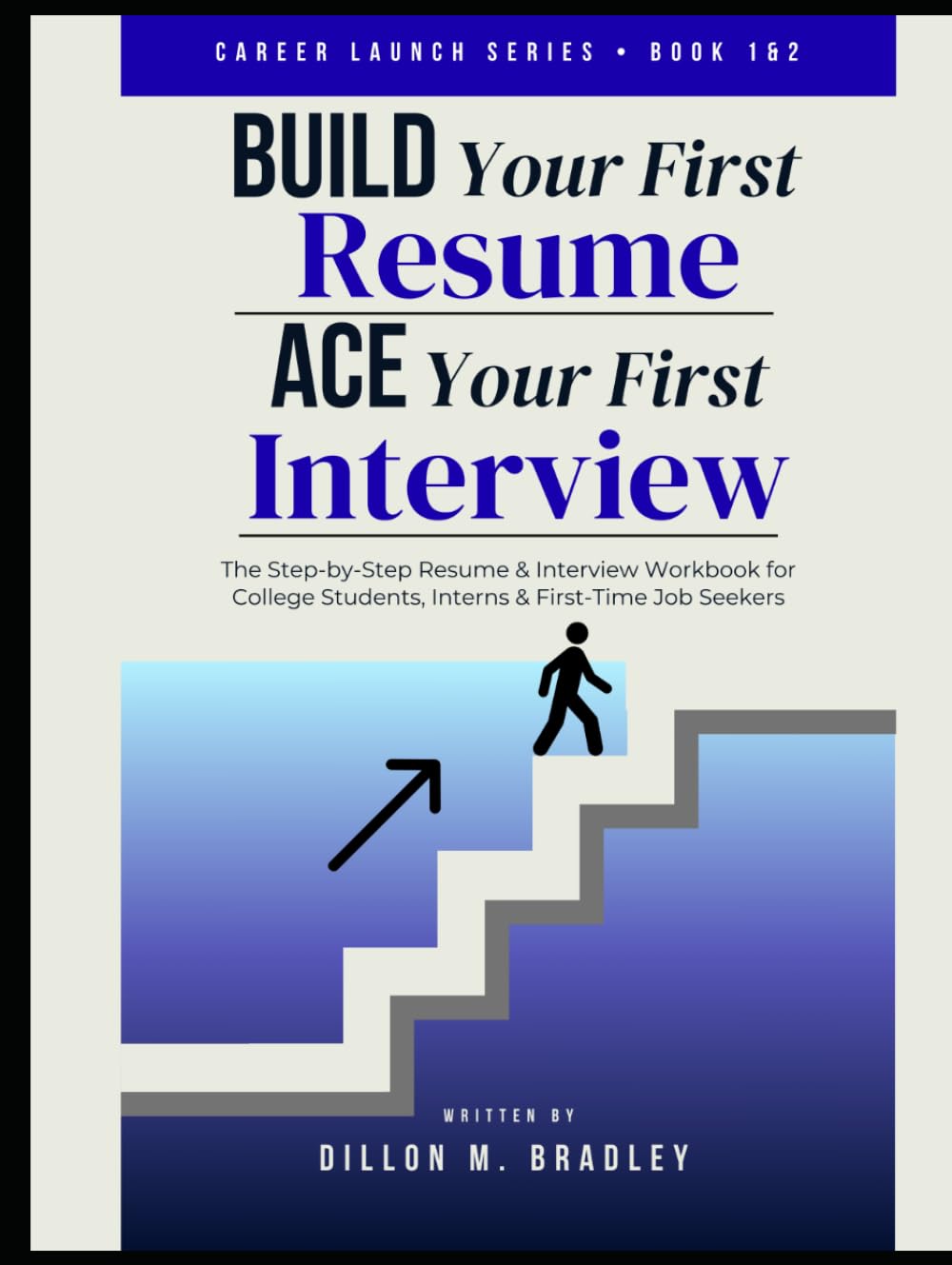 Build Your First Resume, Ace Your First Interview: Career Launch Series - The step-by-step Resume & Interview Workbook for College Students, Interns, and First-time Job Seekers baixar livro de graça