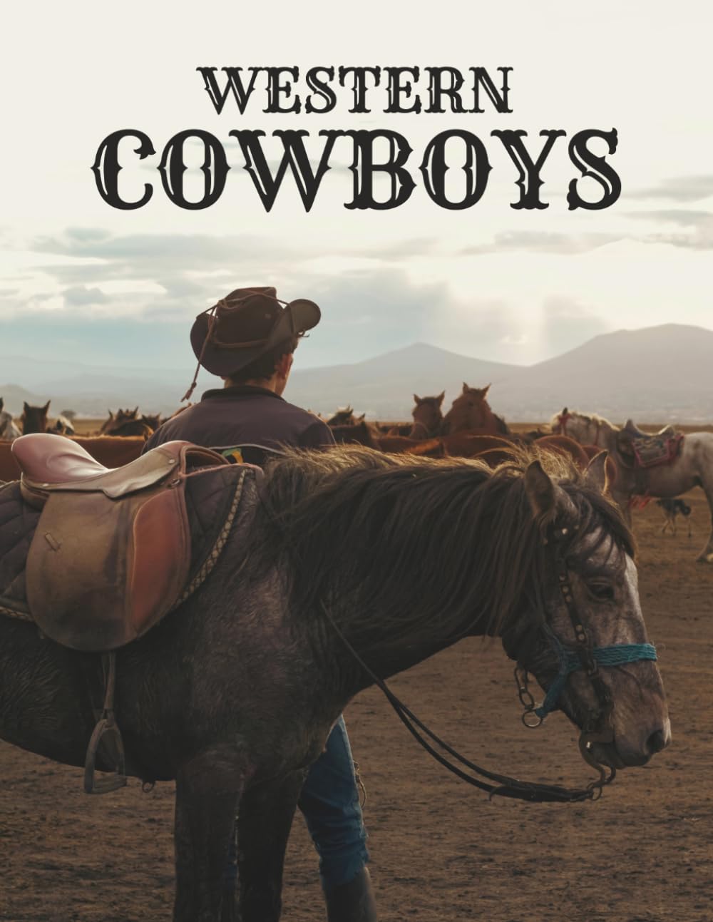 Western Cowboys Coffee Table Book: Wild American Horses Photographs and Vintage Cowboy Portraits – Dust-Flying Action, Bull Riding, Exploring Wild West Americana, Texas & Native Indian Life baixar livro de graça