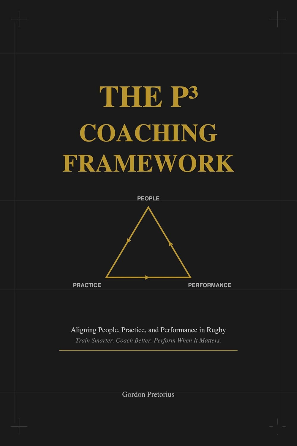 ler totalmente The P³ Coaching Framework: Aligning People, Practice, and Performance in Rugby (English Edition)