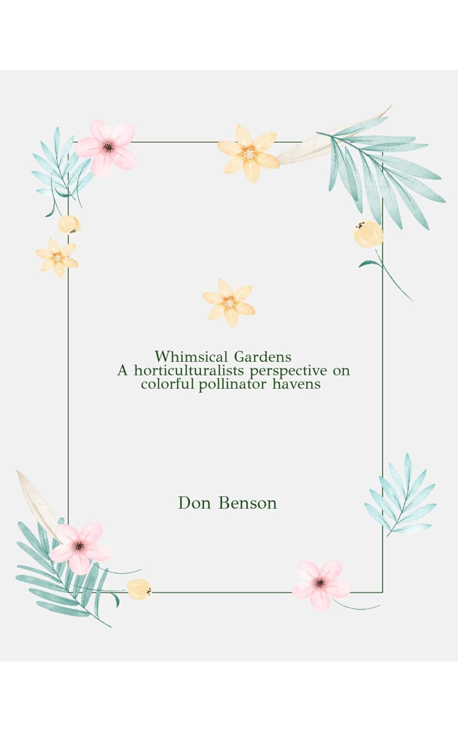 A horticulturalists perspective to colorful pollinator havens (English Edition) baixar livro de graça