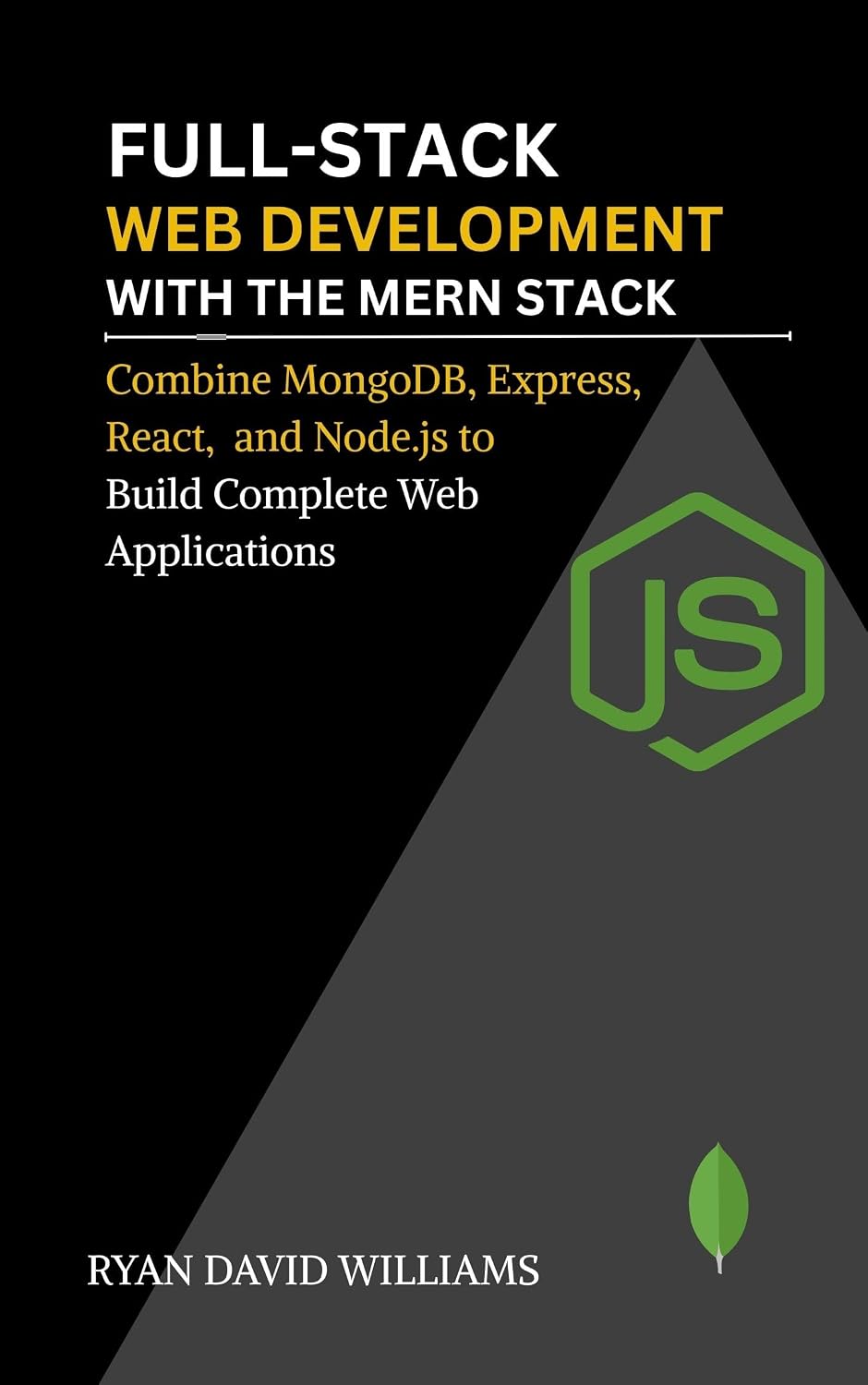 ler totalmente Full-Stack Web Development with the MERN Stack: Combine MongoDB, Express, React, and Node.js to Build Complete Web Applications (The Modern Developer Series) (English Edition)