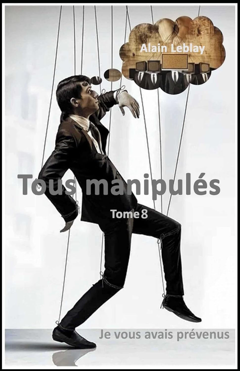 capítulo por capítulo baixar Tous manipulés: Je vous avais prévenus (French Edition)