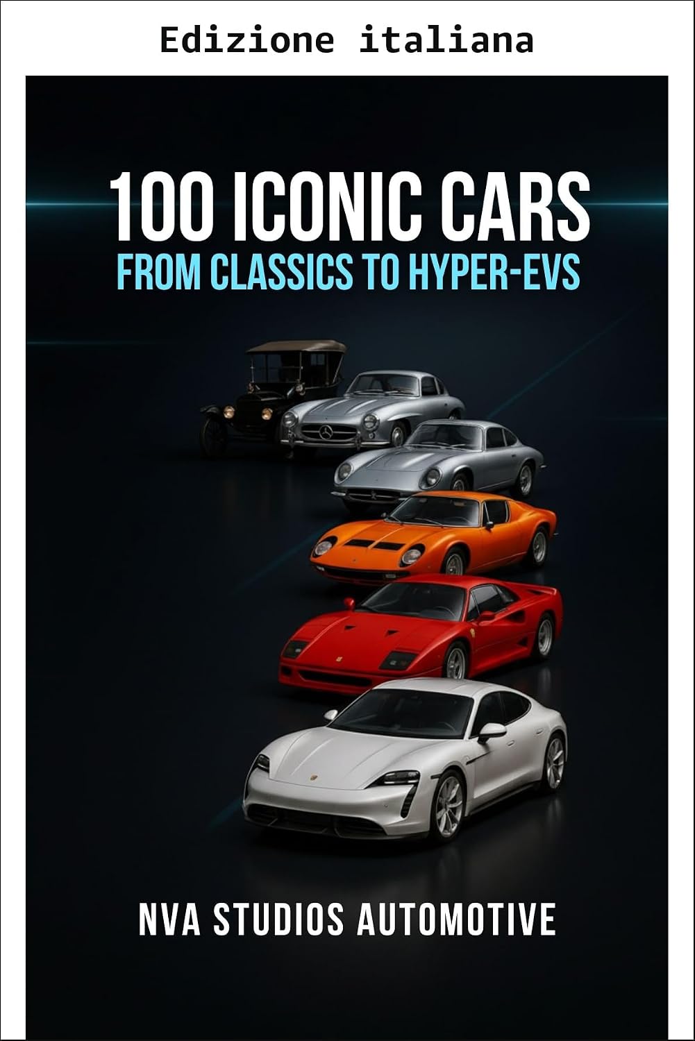 capítulo por capítulo baixar 100 auto iconiche: Dalle classiche alle iper-EV - Automobili famose e popolari nella storia (Auto iconiche nella storia Vol. 4) (Italian Edition)