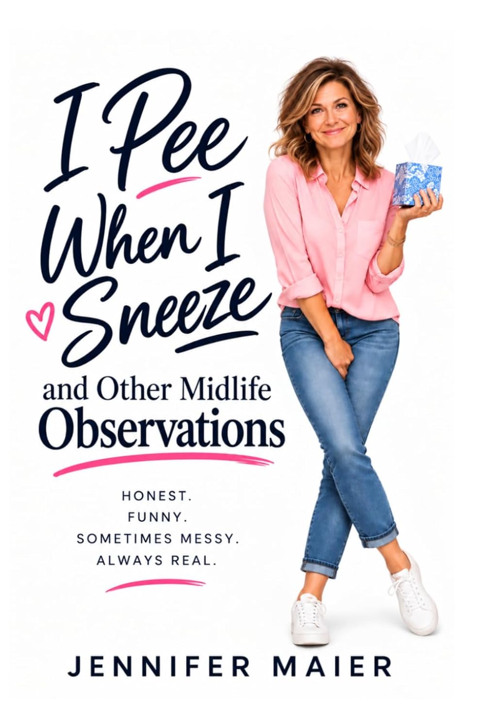I Pee When I Sneeze: and Other Midlife Observations baixar livro de graça