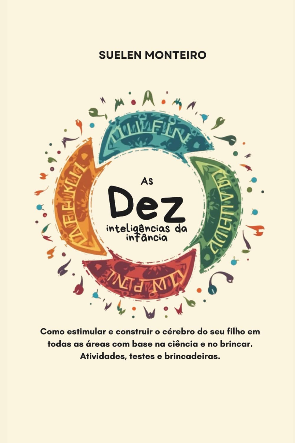 As dez inteligências da Infância: Como Estimular o Potencial Completo do Seu Filho: Um guia prático baseado em neurociência para pais, educadores e... a vida. (ESCOLA DA FALA) (Portuguese Edition) baixar o livro de graça