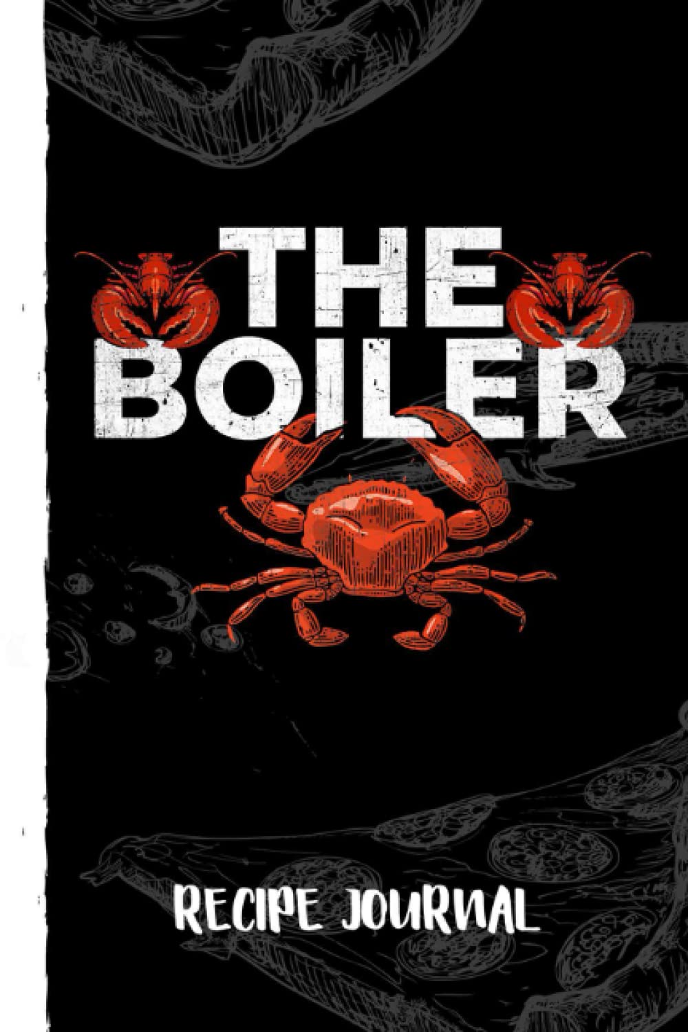 The Boiler - Funny Crab & Lobster Boil Chef Premium Recipe Journal: Bank Family Recipes Journal to Write in for Women, Wife, Mom, Document all Your Special Recipes With Pizza Sketch Black Cover baixar livro de graça