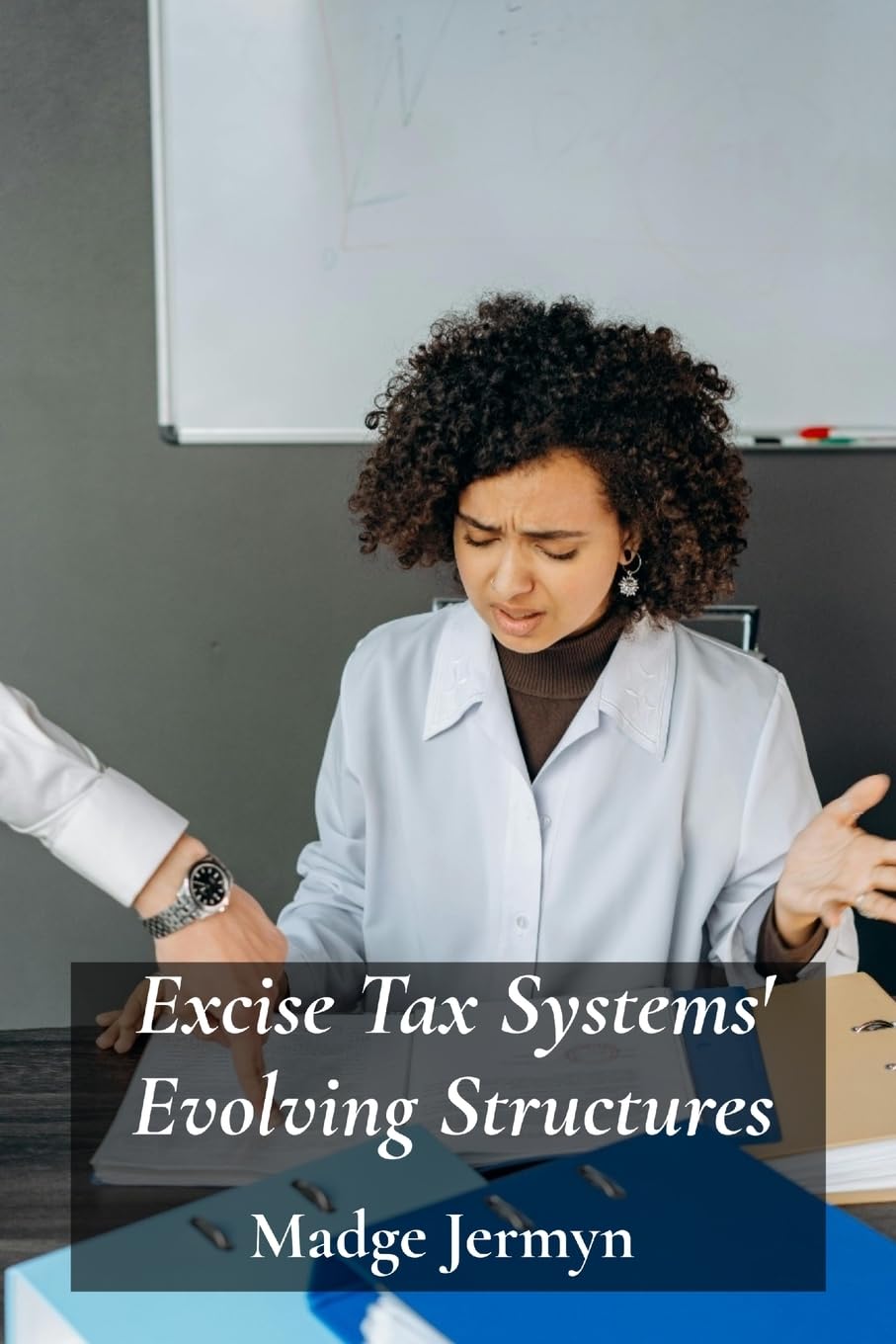 ler totalmente Excise Tax Systems' Evolving Structures: Reviewing Tax Reforms, Evaluating Policies and their impact on various economies