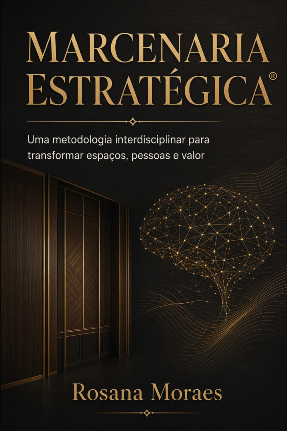 capítulo por capítulo baixar MARCENARIA ESTRATÉGICA: Uma metodologia interdisciplinar para transformar espaços, pessoas e valor (Portuguese Edition)