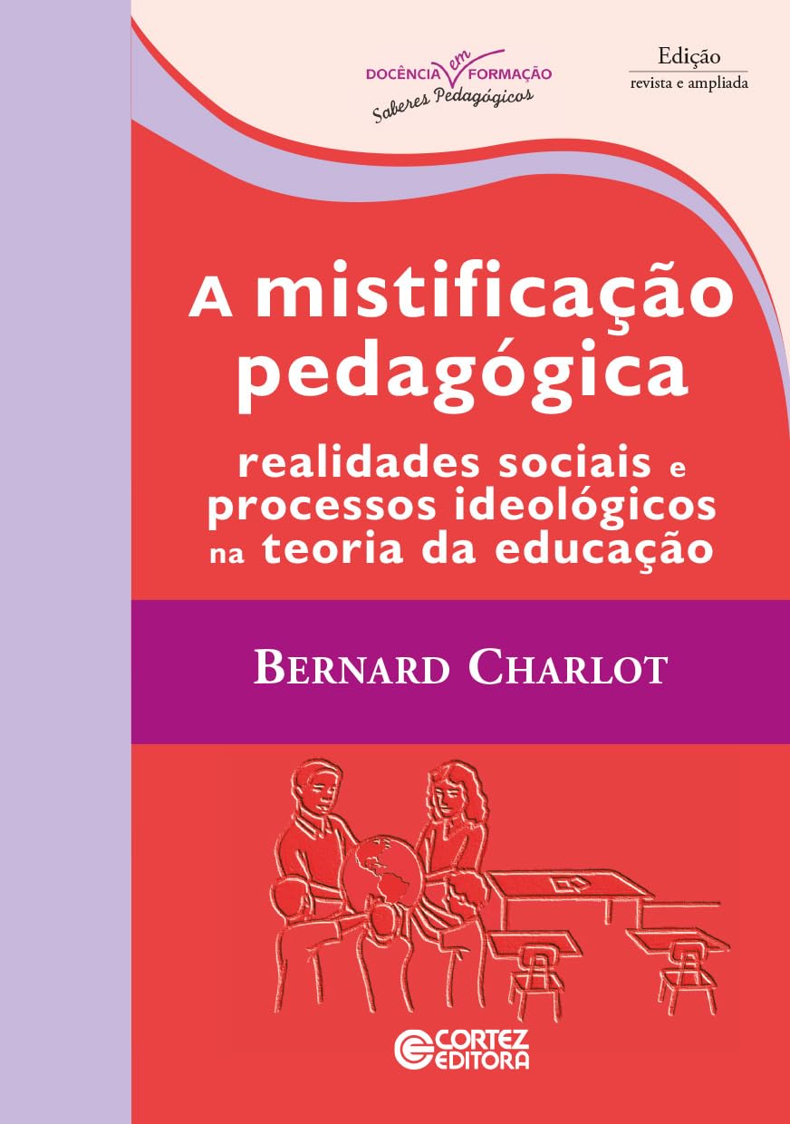 A mistificação pedagógica: realidades sociais e processos ideológicos na teoria da educação baixar o livro de graça