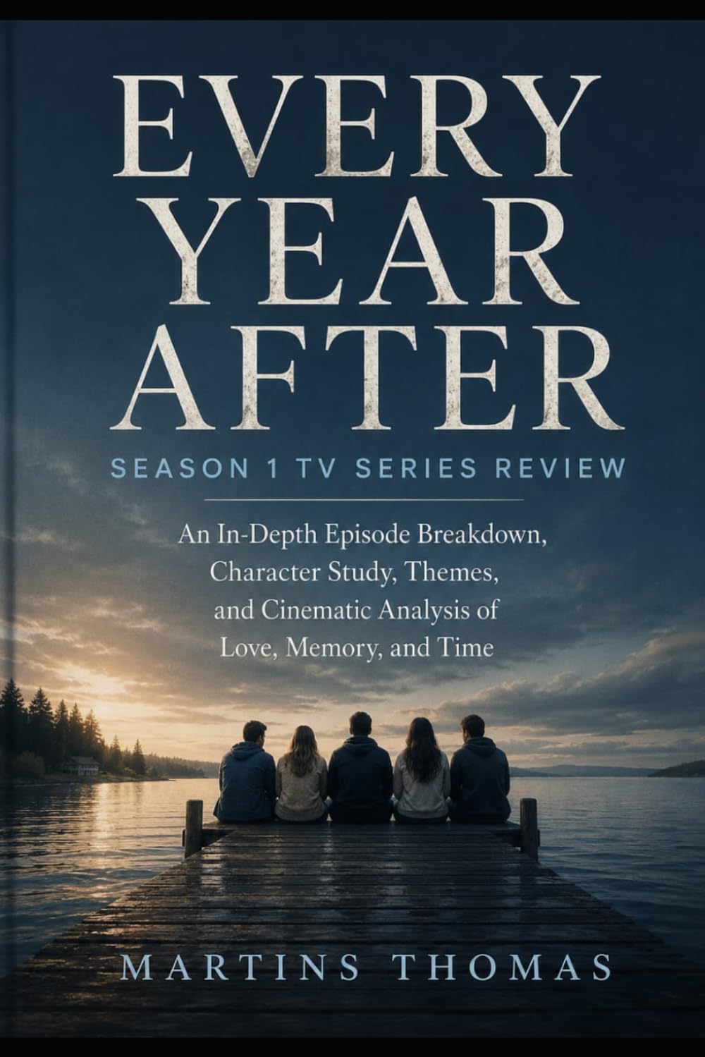 capítulo por capítulo baixar Every Year After Season 1 Tv Series Review: In-Depth Episode Breakdown, Character Study, Themes, and Cinematic Analysis of Love, Memory, and Time