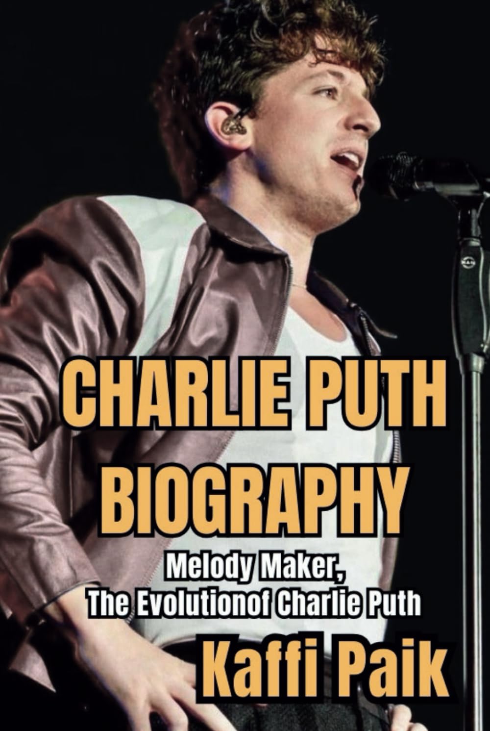 ler totalmente CHARLIE PUTH BIOGRAPHY: Melody Maker, The Evolution of Charlie Puth