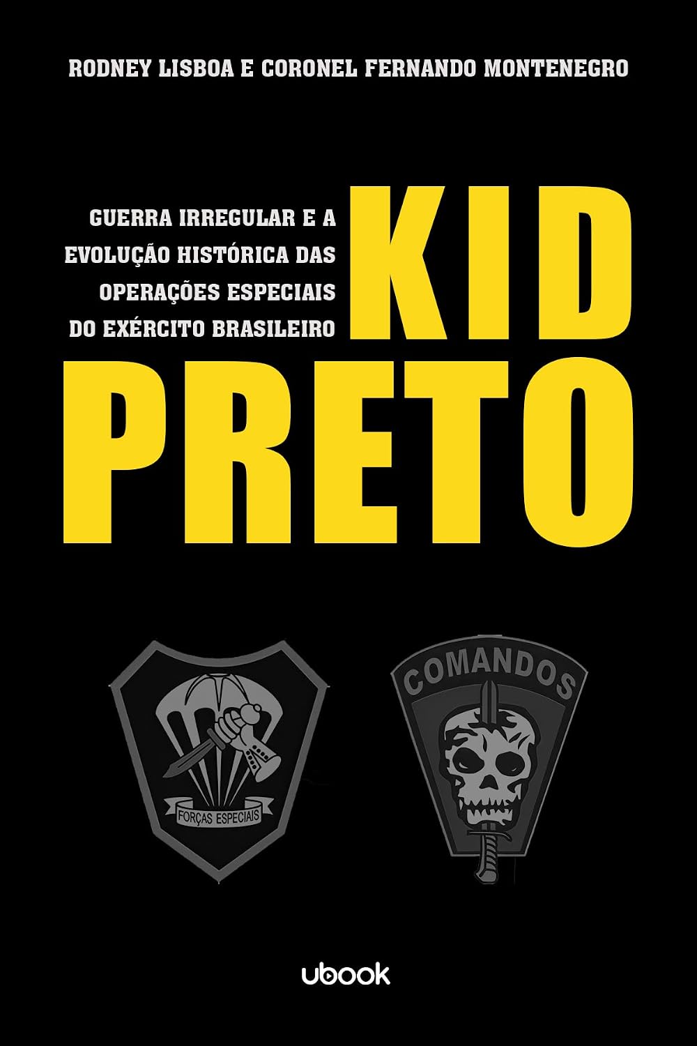 ler totalmente Kid Preto. Guerra Irregular e a Evolução Histórica das Operações Especiais do Exército Brasileiro