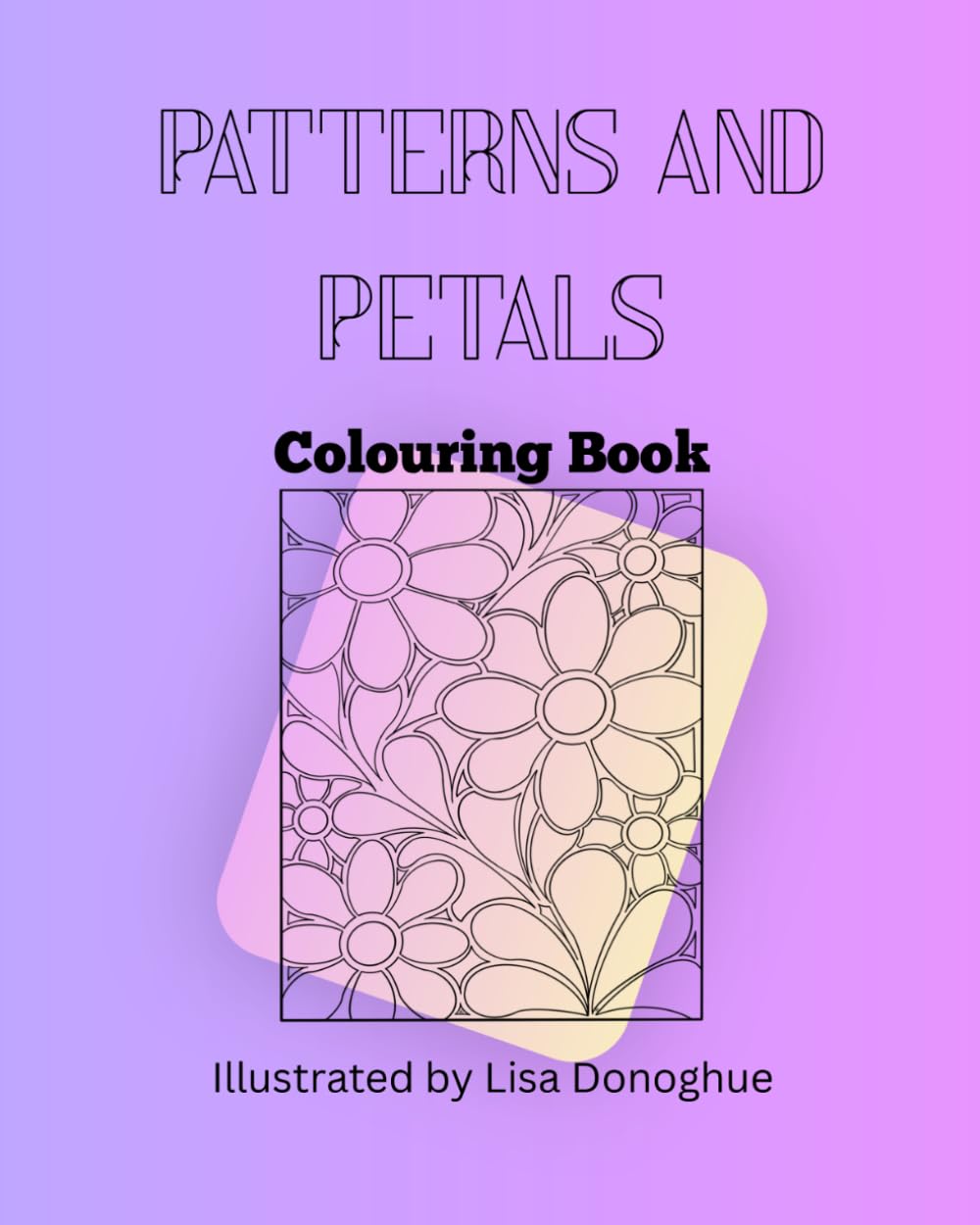 Patterns and Petals Colouring Book: Colouring pages for the love of patterns and more: Relaxing colouring and creative doodling for all ages (Wildflowers, Feathers and more) baixar o livro de graça