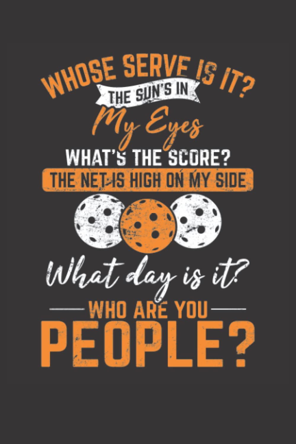 capítulo por capítulo baixar Whose Serve Is It? The Sun's In My Eyes What's The Score? The Net Is High On My Side What Day Is It? Who Are You People?: Pickleball Journal