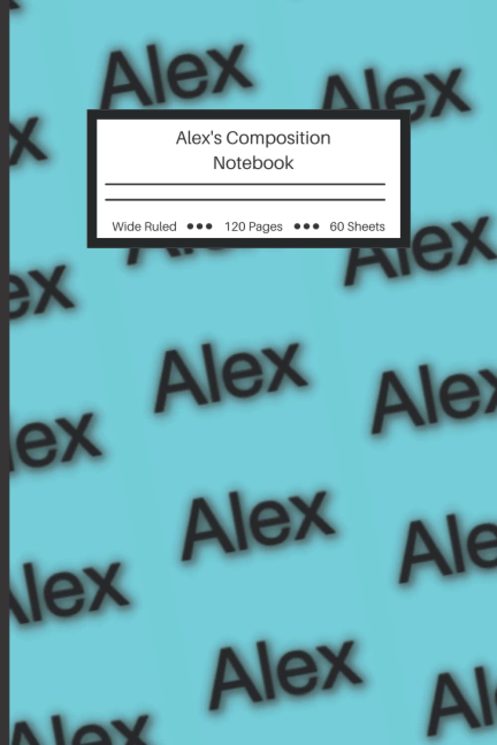 Personalized Composition Notebook: Alex's Notebook - Wide Ruled Lined Paper Journal - 6" x 9" - 120 Pages (Wide Ruled Composition Notebook for doodling, studying, habit tracking, & business) baixar livro de graça