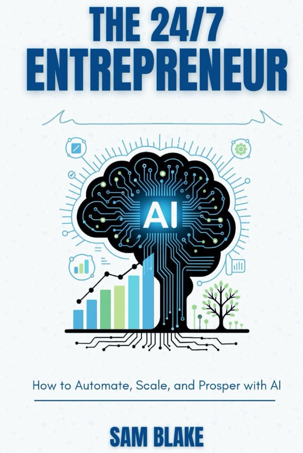 capítulo por capítulo baixar The 24/7 Entrepreneur: How To Automate, Scale and Prosper With AI