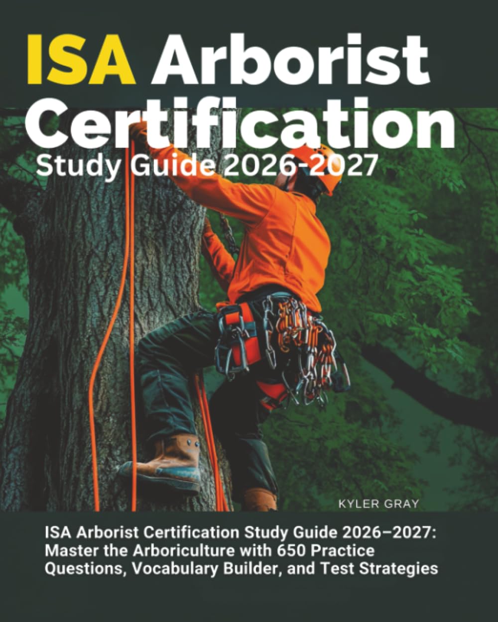 ler totalmente ISA Arborist Certification Study Guide 2026–2027: Master the Arboriculture with 650 Practice Questions, Vocabulary Builder, and Test Strategies