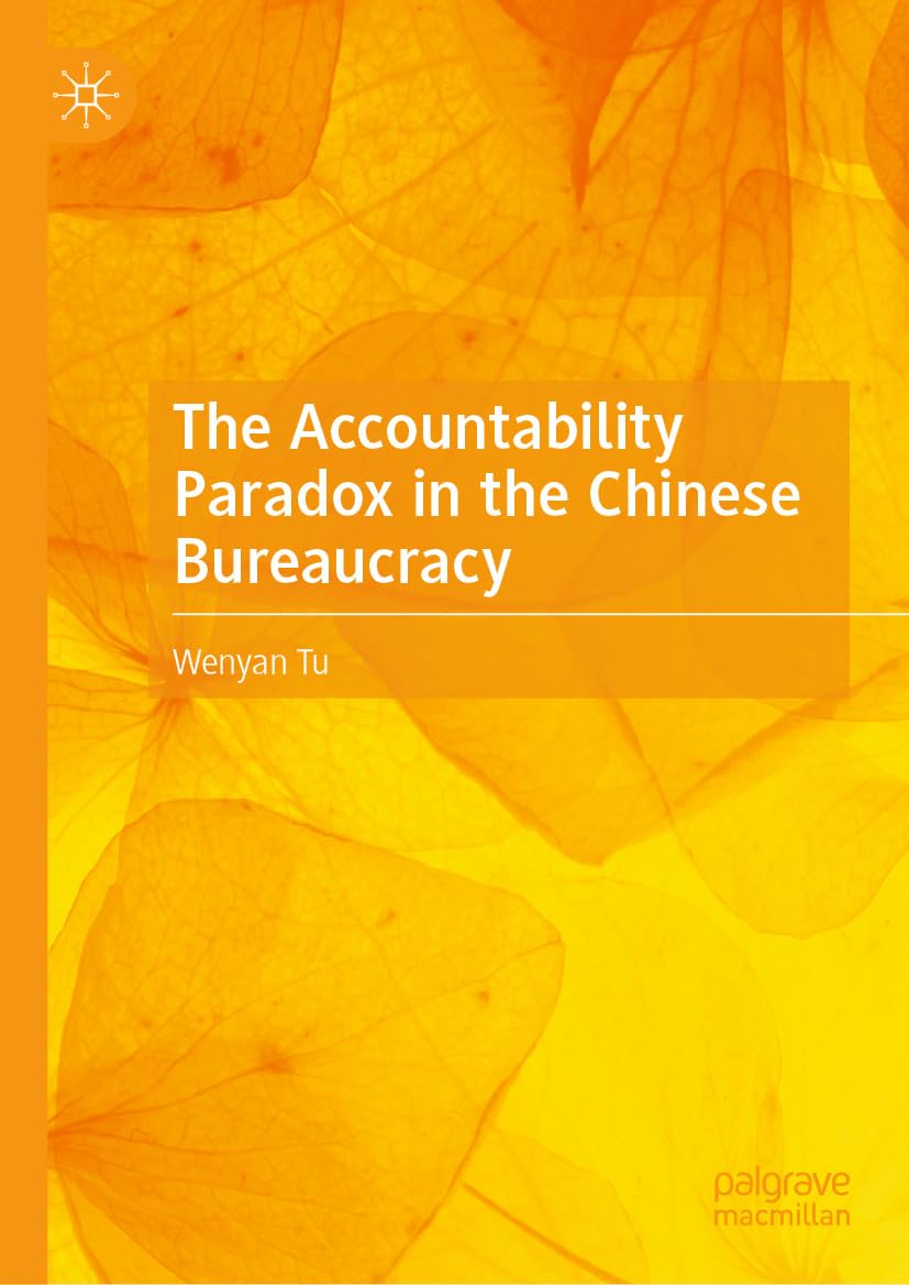 The Accountability Paradox in the Chinese Bureaucracy (English Edition)