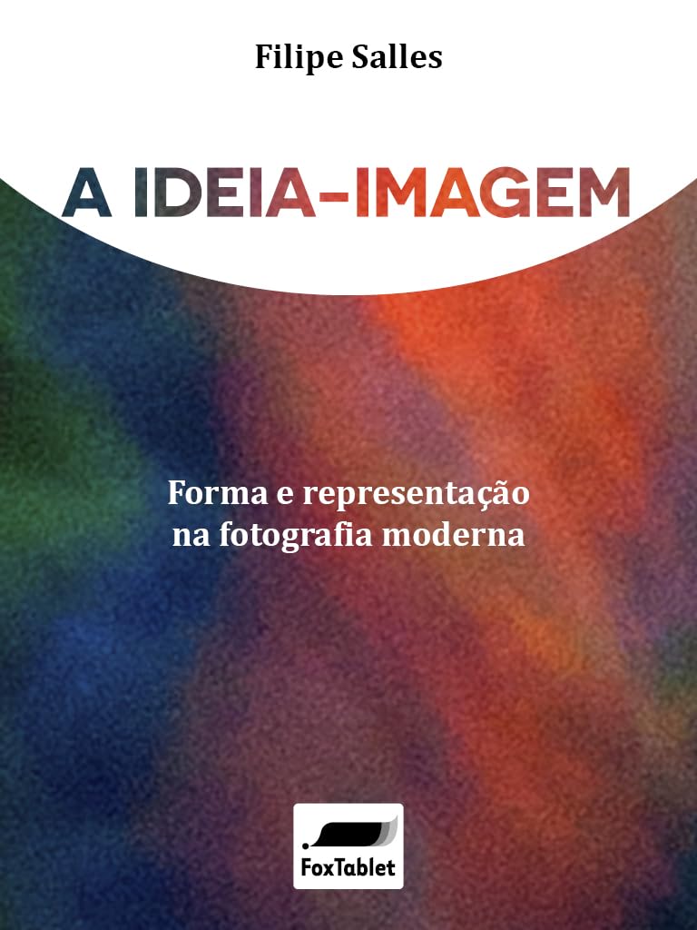 ler totalmente A ideia-imagem: Forma e representação na fotografia moderna