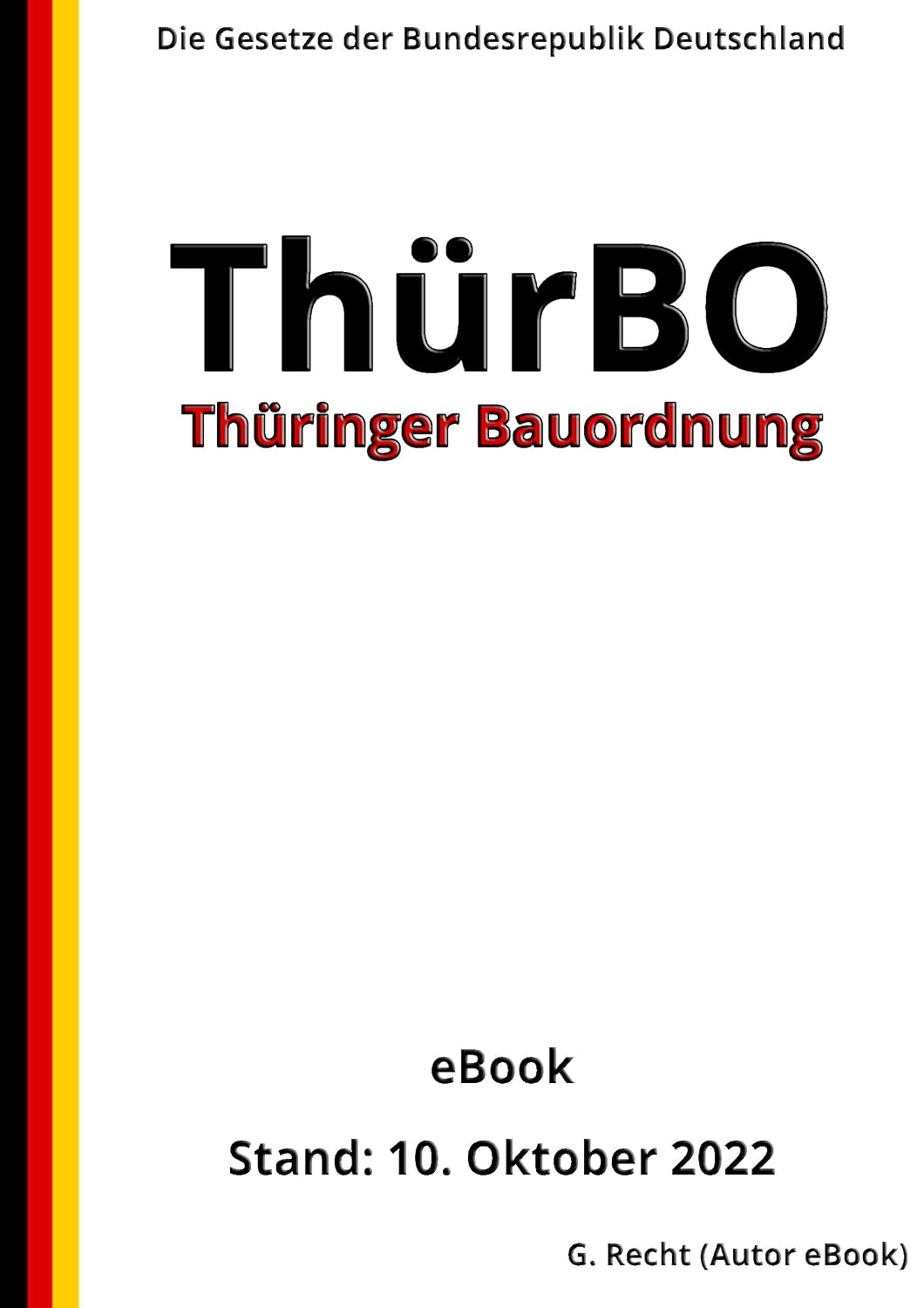 capítulo por capítulo baixar Thüringer Bauordnung (ThürBO), 7. Auflage 2022: Die Gesetze der Bundesrepublik Deutschland (German Edition)
