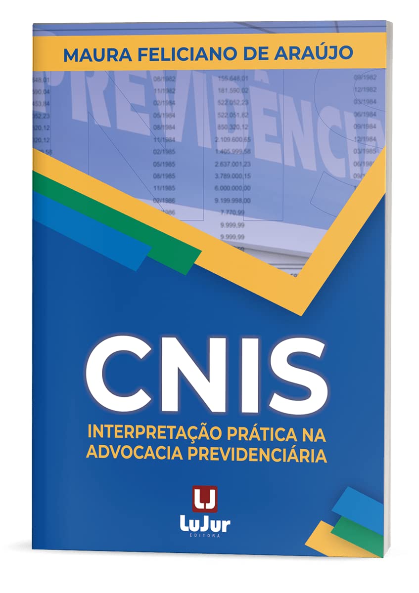 Cnis. Interpretação Prática na Advocacia Previdenciária