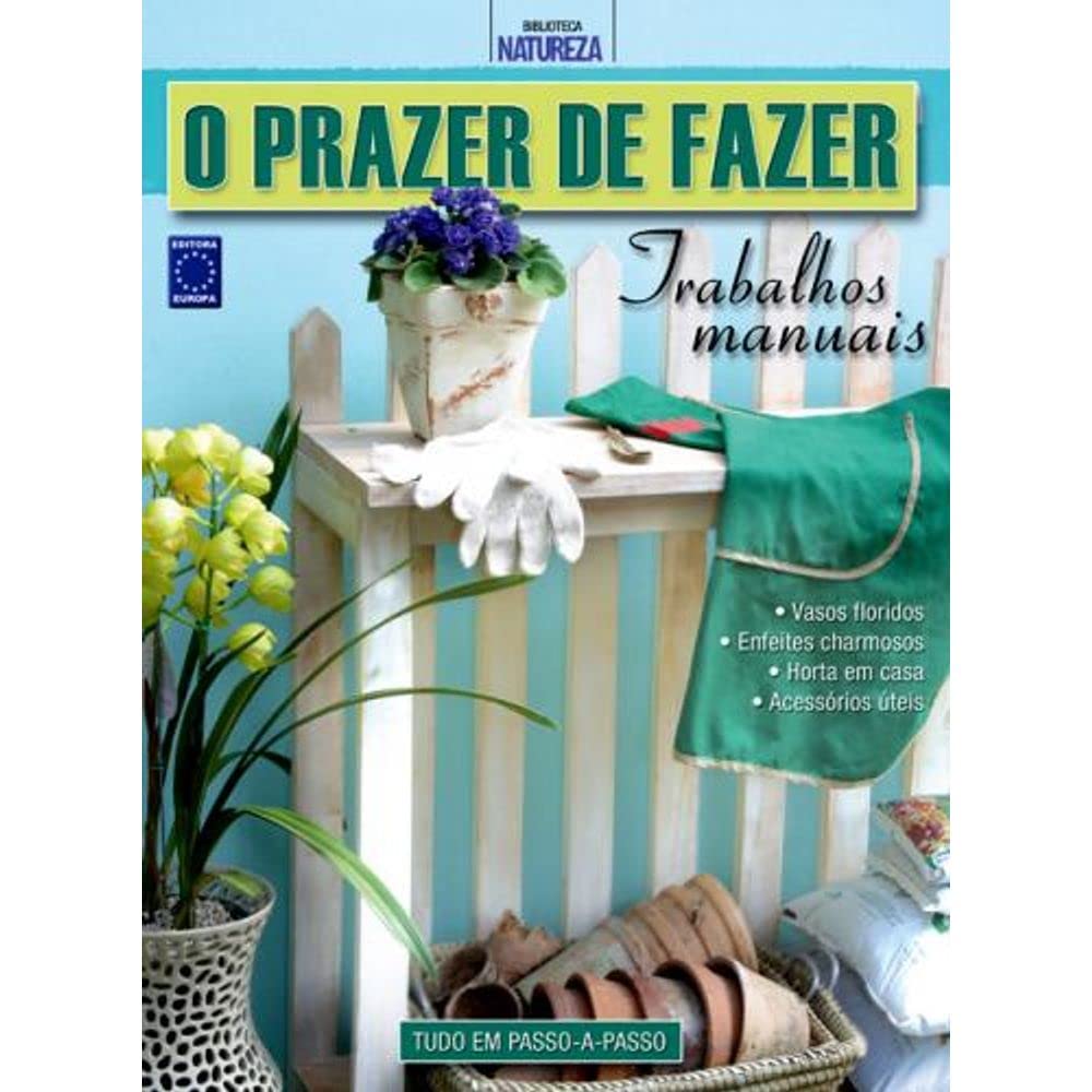 O Prazer de Fazer. Trabalhos Manuais