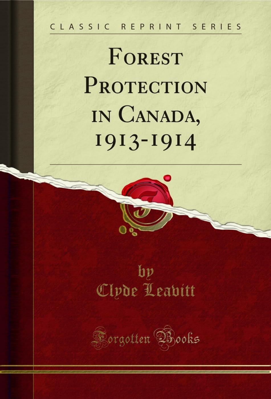 Forest Protection in Canada, 1913-1914 (Classic Reprint) (English Edition)