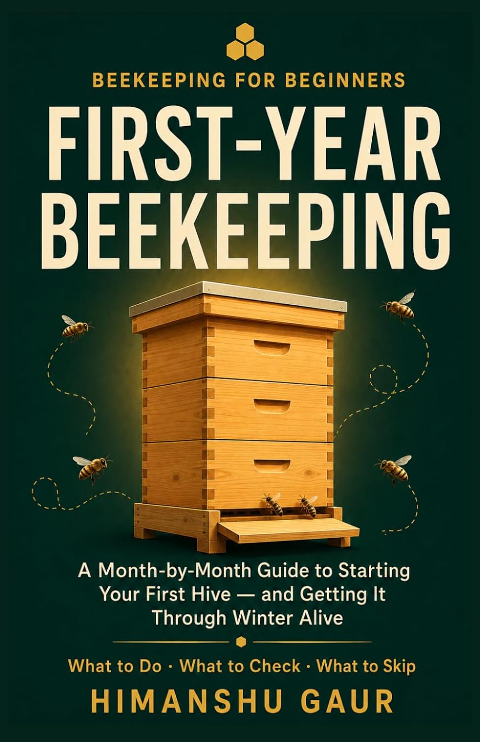 First-Year Beekeeping: A Month-by-Month Guide for Beginners — What to Do, What to Check, and What to Skip to Get Your First Hive Through Winter Alive baixar livro de graça