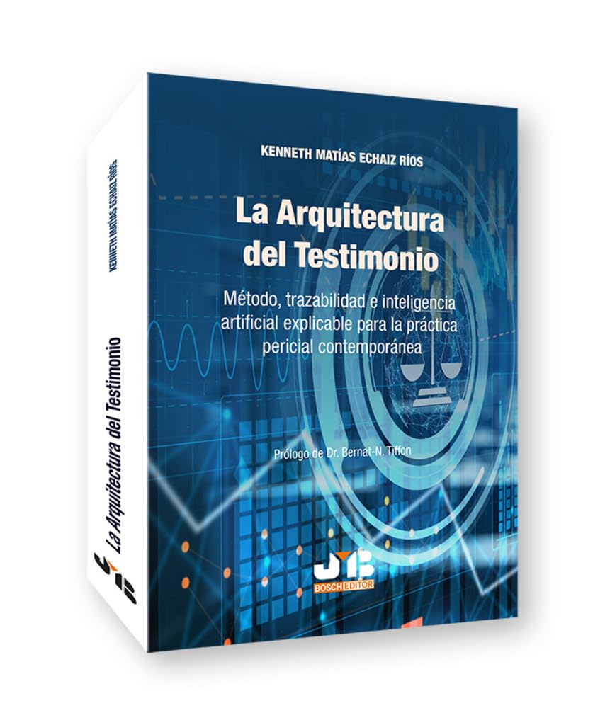 ler totalmente La Arquitectura del Testimonio: Método, trazabilidad e inteligencia artificial explicable para la práctica pericial contemporánea