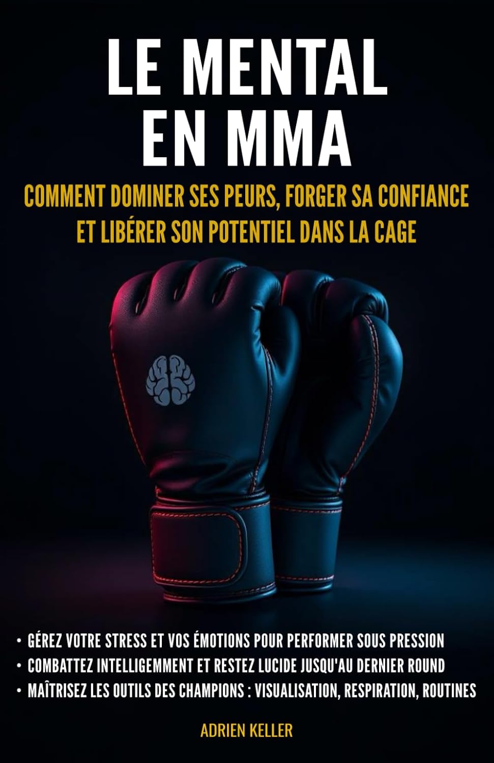 capítulo por capítulo baixar Le mental en MMA: Comment dominer ses peurs, forger sa confiance et libérer son potentiel dans la cage (French Edition)