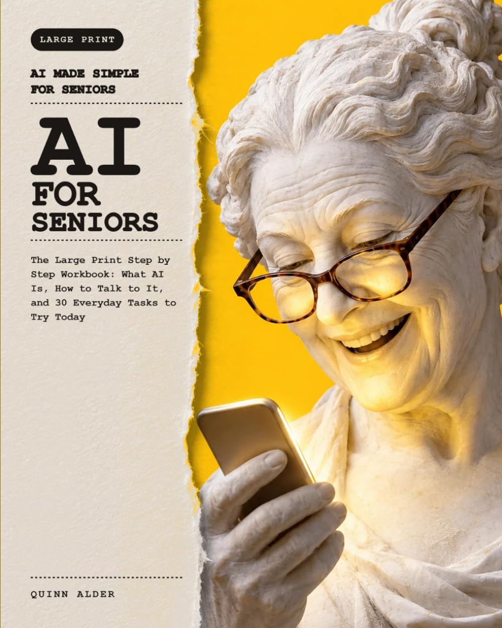 AI for Seniors: The Large Print Step by Step Workbook: What AI Is, How to Talk to It, and 30 Everyday Tasks to Try Today (AI Made Simple for Seniors) baixar o livro de graça